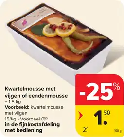 Carrefour Kwartelmousse met vijgen of eendenmousse aanbieding