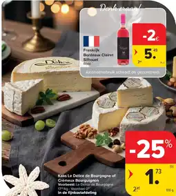 Carrefour Kaas Le Délice de Bourgogne of Crémeux Bourguignon aanbieding
