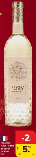 Carrefour Frankrijk Haut-Poitou Soupçon de Fruit aanbieding