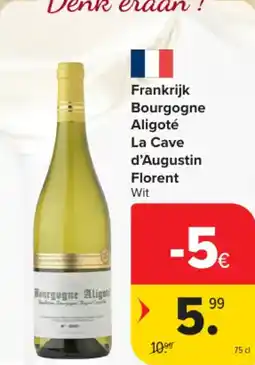 Carrefour Market Frankrijk Bourgogne Aligoté La Cave d'Augustin Florent aanbieding