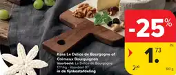 Carrefour Market Kaas le délice de bourgogne of crémeux bourguignon aanbieding