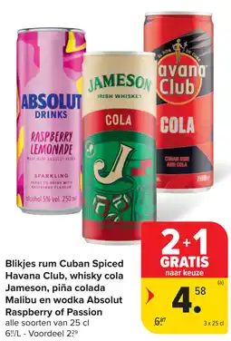 Carrefour Blikjes rum Cuban Spiced Havana Club, whisky cola Jameson, piña colada Malibu en wodka Absolut Raspberry of Passion aanbieding