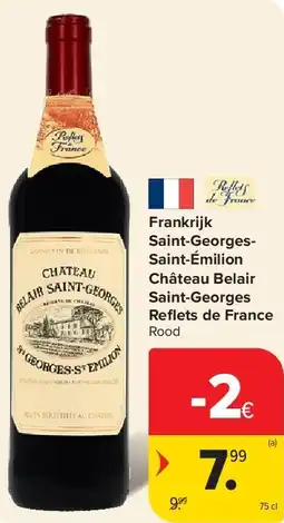 Carrefour Frankrijk Saint-GeorgesSaint-Émilion Château Belair Saint-Georges Refl ets de France aanbieding