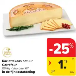 Carrefour Market Raclettekaas natuur Carrefour aanbieding