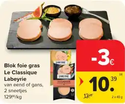 Carrefour Market Blok foie gras Le Classique Labeyrie aanbieding