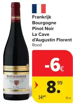 Carrefour Market Frankrijk Bourgogne Pinot Noir La Cave d’Augustin Florent aanbieding