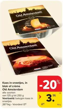 Carrefour Kaas in sneetjes, in blok of crème Old Amsterdam aanbieding