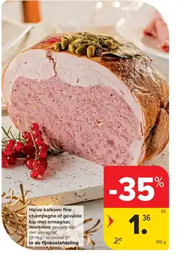Carrefour Halve kalkoen fi ne champagne of gevulde kip met armagnac aanbieding