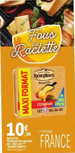 E.Leclerc Raclette tranchettes nature 26% mat.gr. riches monts aanbieding