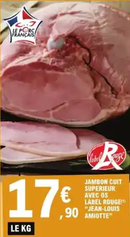 E.Leclerc Jambon cuit superieur avec os label rouge jean-louis amiotte aanbieding