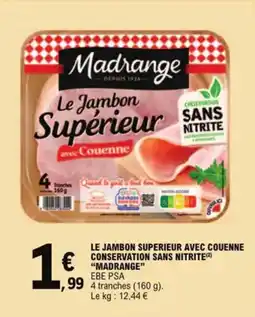 E.Leclerc Le jambon superieur avec couenne conservation sans nitrite madrange aanbieding