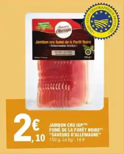 E.Leclerc Jambon cru igp fumé de la forêt noire saveurs d'allemagne aanbieding