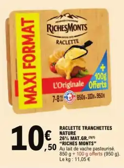 E.Leclerc Raclette tranchettes nature 26% mat.gr. riches monts aanbieding