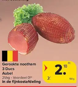 Carrefour Gerookte nootham 3 Ducs Aubel aanbieding