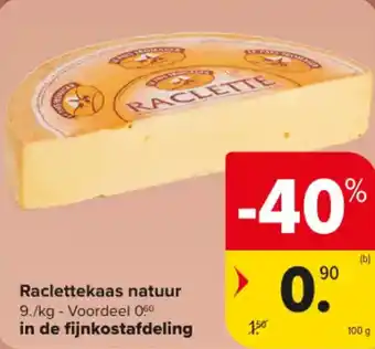 Carrefour Market Raclettekaas natuur aanbieding