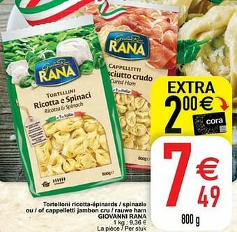 Cora Tortelloni ricotta-épinards - spinazie ou - of cappelletti jambon cru - rauwe ham giovanni rana aanbieding