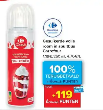 Carrefour Gesuikerde volle room in spuitbus 250ml aanbieding