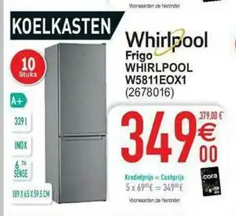 Cora Frigo Whirlpool W5811eox1 aanbieding