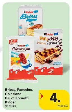 Carrefour Brioss, Panecioc, Colazione Più of Kornetti Kinder aanbieding