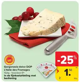 Carrefour Gorgonzola dolce DOP L’Italie des Fromages aanbieding