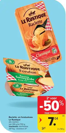 Carrefour Raclette- en fonduekaas Le Rustique aanbieding