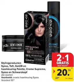 Carrefour Stylingproducten Syoss, Taft, Got2B en haarkleuring Palette, Creme Supreme, Syoss en Schwarzkopf aanbieding