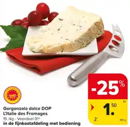 Carrefour Market Gorgonzola dolce DOP L'Italie des Fromages aanbieding