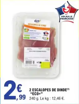 E.Leclerc 2 Escalopes De Dinde Eco+ aanbieding