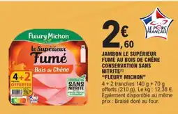 E.Leclerc Fleury michon jambon le supérieur fumé au bois de chêne conservation sans nitrite aanbieding