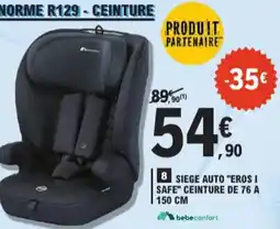 E.Leclerc Bebeconfort 8 siege auto eros safe ceinture de 76 8 SIEGE AUTO "EROS I SAFE" CEINTURE DE 76 A 150 CM aanbieding