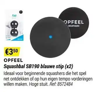 Decathlon Opfeel squashbal sb190 blauwe stip aanbieding