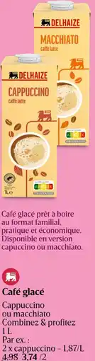 Delhaize Café glacé Cappuccino ou macchiato aanbieding