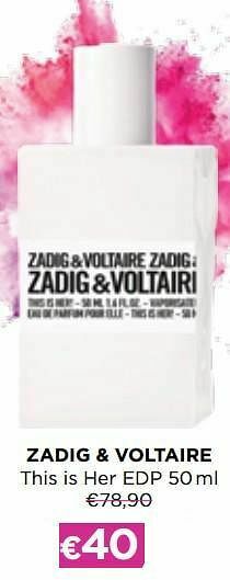 ICI PARIS XL Zadig + voltaire this is her edp aanbieding