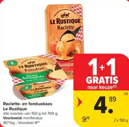 Carrefour Market Le Rustique Raclette- en fonduekaas aanbieding