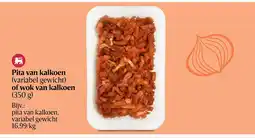 Delhaize Pita van kalkoen (variabel gewicht) of wok van kalkoen (350 g) aanbieding