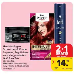 Carrefour Haarkleuringen Schwarzkopf, Creme Supreme, Poly Palette en stylingproducten Got2B en Taft aanbieding
