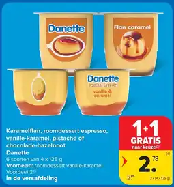 Carrefour Karamelfl an, roomdessert espresso, vanille-karamel, pistache of chocolade-hazelnoot Danette aanbieding