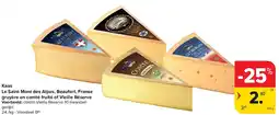 Carrefour Kaas Le Saint Mont des Alpes, Beaufort, Franse gruyère en comté fruité of Vieille Réserve aanbieding
