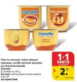 Carrefour Market Danette Flan au caramel, crème dessert expresso, vanille-caramel, pistache ou chocolat-noisette aanbieding