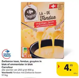 Carrefour Zwitserse kaas, fondue, gruyère in blok of emmentaler in blok Carrefour aanbieding