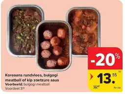 Carrefour Koreaans rundvlees, bulgogi meatball of kip zoetzure saus aanbieding