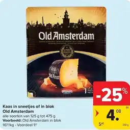 Carrefour Kaas in sneetjes of in blok Old Amsterdam aanbieding