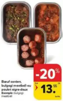 Carrefour Market Bœuf.coréen bulgogi meatball ou poulet aigre-doux aanbieding