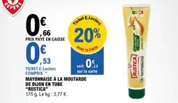 E.Leclerc Mayonnaise à la moutarde de dijon en tube rustica aanbieding