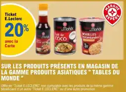 E.Leclerc Sur les produits présents en magasin de la gamme produits asiatiques tables du monde aanbieding