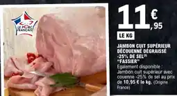E.Leclerc Jambon cuit supérieur découenné dégraissé -25% de sel fassier aanbieding
