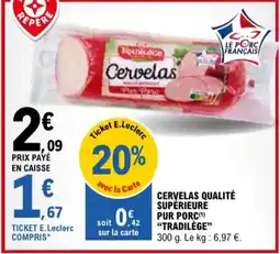 E.Leclerc Cervelas qualité supérieure pur porc tradilège aanbieding