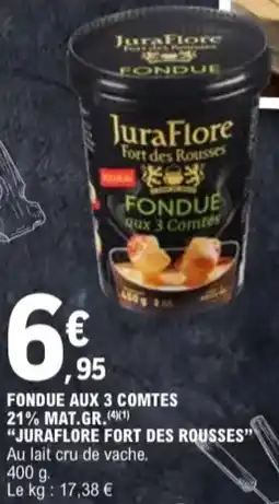 E.Leclerc Fondue aux 3 comtes 21% mat.gr. juraflore fort des rousses aanbieding
