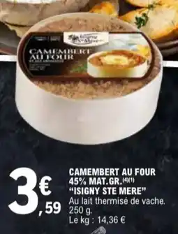 E.Leclerc Camembert au four 45% mat.gr. isigny ste mere aanbieding