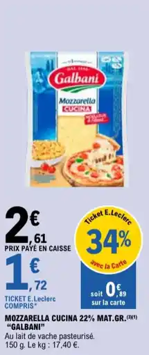 E.Leclerc Mozzarella cucina 22% mat.gr. galbani aanbieding